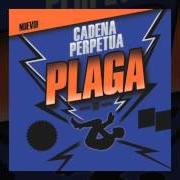 Der musikalische text LA TRAMPA von CADENA PERPETUA ist auch in dem Album vorhanden Plaga (2010)