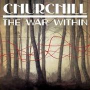 Der musikalische text LOCK YOUR HEART DOWN von CHURCHILL ist auch in dem Album vorhanden The war within - ep (2013)