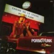 Der musikalische text HASCHISCH KAKALAKE von CREME DE LA CREME ist auch in dem Album vorhanden Porno funk (1999)