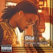 Der musikalische text INTRO von BILAL ist auch in dem Album vorhanden 1st born second (2001)