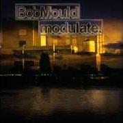 Der musikalische text SLAY/SWAY von BOB MOULD ist auch in dem Album vorhanden Modulate (2002)