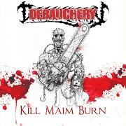 Der musikalische text BUTCHERED ZOMBIES von DEBAUCHERY ist auch in dem Album vorhanden Kill maim burn (2003)