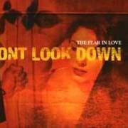 Der musikalische text TRUST IS A WORD von DON'T LOOK DOWN ist auch in dem Album vorhanden The fear in love (2004)