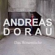 Der musikalische text IDENTITÄT von ANDREAS DORAU ist auch in dem Album vorhanden Das wesentliche (2019)