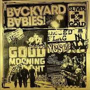 Der musikalische text GOOD MORNING MIDNIGHT von BACKYARD BABIES ist auch in dem Album vorhanden Sliver and gold (2019)