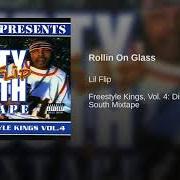 Der musikalische text ROLLIN ON GLASS von LIL' FLIP ist auch in dem Album vorhanden Freestyle kings vol. 4: dirty south mixtape (2004)