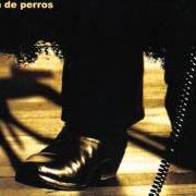 Der musikalische text VEN AQUÍ von LOS BUNKERS ist auch in dem Album vorhanden Vida de perros (2005)