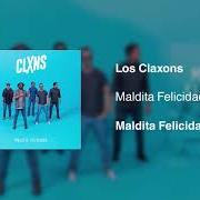 Der musikalische text ME VOY von LOS CLAXONS ist auch in dem Album vorhanden Maldita felicidad (2018)
