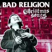 Der musikalische text O COME, O COME EMMANUEL von BAD RELIGION ist auch in dem Album vorhanden Christmas songs (2013)