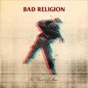 Der musikalische text SOMEONE TO BELIEVE von BAD RELIGION ist auch in dem Album vorhanden The dissent of man