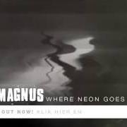 Der musikalische text REGULATE von MAGNUS ist auch in dem Album vorhanden Where neon goes to die (2014)