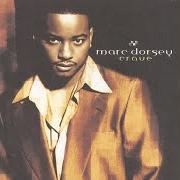 Der musikalische text TELL YOUR MAN (HE'S GOTTA GO) von MARC DORSEY ist auch in dem Album vorhanden Crave (1999)