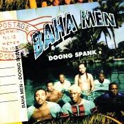 Der musikalische text COME DOWN BABY - BAHA MEN von BAHA MEN ist auch in dem Album vorhanden Doong spank (1998)
