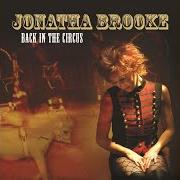 Der musikalische text EYE IN THE SKY von JONATHA BROOKE ist auch in dem Album vorhanden Back in the circus (2004)