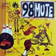 Der musikalische text A. C. A. B. von 98 MUTE ist auch in dem Album vorhanden 98 mute (1996)