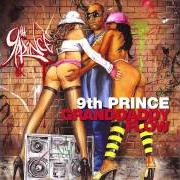 Der musikalische text GRANDDADDY FLOW von 9TH PRINCE ist auch in dem Album vorhanden Grandaddy flow (2003)