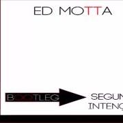 Der musikalische text UMA VIDA INTEIRA PARA MIM von ED MOTTA ist auch in dem Album vorhanden As segundas intenções do manual prático (2000)