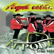 Der musikalische text GRACIAS MI AMOR von EL PODER DEL NORTE ist auch in dem Album vorhanden Aqui' estàn (1997)
