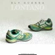 Der musikalische text LONTANO von ELY GUERRA ist auch in dem Album vorhanden Hombre invisible (2009)