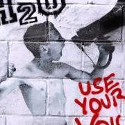Der musikalische text LYD von H2O ist auch in dem Album vorhanden Use your voice (2015)