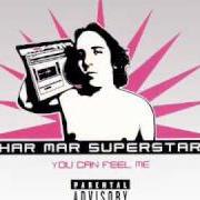 Der musikalische text LOVE JAM NO. 1 von HAR MAR SUPERSTAR ist auch in dem Album vorhanden You can feel it (2002)