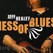 Der musikalische text HOW BLUE CAN YOU GET von JEFF HEALEY ist auch in dem Album vorhanden Mess of blues (2008)