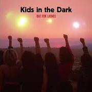 Der musikalische text KIDS IN THE DARK von BAT FOR LASHES ist auch in dem Album vorhanden Lost girls (2019)