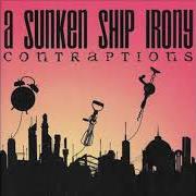 Der musikalische text OUR HEADS WERE FILLED WITH THOUGHTS OF HOME von A SUKEN SHIP IRONY ist auch in dem Album vorhanden Contraptions (2006)