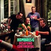 Der musikalische text DÉJAME QUEDARME von HOMBRES G ist auch in dem Album vorhanden Desayuno continental (2010)
