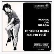 Der musikalische text EU VIM DA BAHIA von GAL COSTA ist auch in dem Album vorhanden Maria da graça (1965)