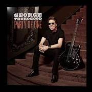 Der musikalische text SOFT SPOT von GEORGE THOROGOOD ist auch in dem Album vorhanden Party of one (2017)