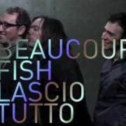 Der musikalische text SEI von BEAUCOUP FISH ist auch in dem Album vorhanden Lascio tutto (2009)