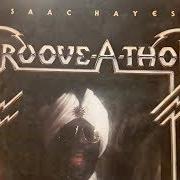 Der musikalische text GROOVE-A-THON von ISAAC HAYES ist auch in dem Album vorhanden Groove-a-thon (1976)