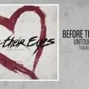 Der musikalische text SING TO ME von BEFORE THEIR EYES ist auch in dem Album vorhanden Untouchable (2010)