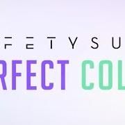 Der musikalische text PERFECT COLOR von SAFETYSUIT ist auch in dem Album vorhanden #youaretheperfectcolor (2017)
