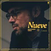Der musikalische text LA CANCIÓN PARA EL FIN DEL MUNDO von SANTIAGO CRUZ ist auch in dem Album vorhanden Nueve (2023)