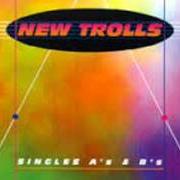 Der musikalische text VENTI O CENT'ANNI von NEW TROLLS ist auch in dem Album vorhanden Singles a's b's (1994)
