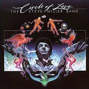 Der musikalische text GET ON HOME von STEVE MILLER BAND (THE) ist auch in dem Album vorhanden Circle of love (1981)