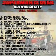 Der musikalische text BURN FOR YOU von SUPERMAN IS DEAD ist auch in dem Album vorhanden Kuta rock city (2003)