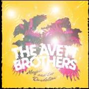 Der musikalische text MORNING SONG von THE AVETT BROTHERS ist auch in dem Album vorhanden Magpie and the dandelion (2013)