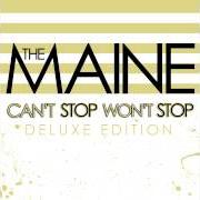Der musikalische text I MUST BE DREAMING von THE MAINE ist auch in dem Album vorhanden Can't stop, won't stop (2008)