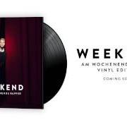 Der musikalische text MUSKELN SIND HÄSSLICH von THE WEEKEND ist auch in dem Album vorhanden Am wochenende rapper (2013)