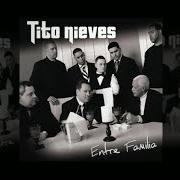 Der musikalische text QUE BIEN LO HACES von TITO NIEVES ist auch in dem Album vorhanden Entre familia (2010)