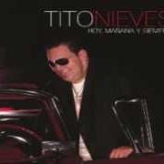 Der musikalische text PARA LOS DOS von TITO NIEVES ist auch in dem Album vorhanden Hoy, mañana y siempre (2006)