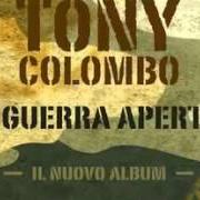 Der musikalische text TI AMO PERCHÈ von TONY COLOMBO ist auch in dem Album vorhanden E' guerra aperta (2014)