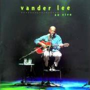 Der musikalische text ROMÂNTICOS von VANDER LEE ist auch in dem Album vorhanden Vander lee ao vivo (2003)