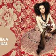 Der musikalische text AI AI AI von VANESSA DA MATA ist auch in dem Album vorhanden Essa boneca tem manual (2004)