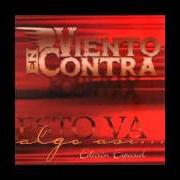 Der musikalische text POR QUÉ SERÁ von VIENTO EN CONTRA ist auch in dem Album vorhanden Esto va algo así (1998)
