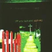 Der musikalische text THEME SONG von OFF WITH THEIR HEADS ist auch in dem Album vorhanden Hospitals (2006)