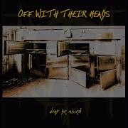 Der musikalische text START WALKING von OFF WITH THEIR HEADS ist auch in dem Album vorhanden Won't be missed (2016)